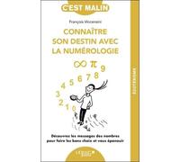 Connaître son destin avec la numérologie, c'est malin - NE 15 ans: Découvrez les messages des nombres pour faire les bons choix et vous épanouir