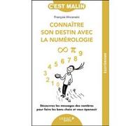 Connaître son destin avec la numérologie, c'est malin - NE 15 ans: Découvrez les messages des nombres pour faire les bons choix et vous épanouir