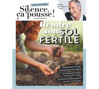 Connaître son sol Les cahiers Silence ça pousse ! - Stéphane Marie - Marabout - broché - Guide