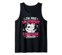 Connasses Copine Humour Blague J'Ai Pris Un Forfait Connasse Débardeur