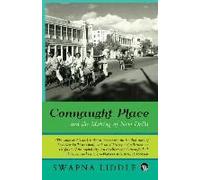 Connaught Place And The Making Of New Delhi