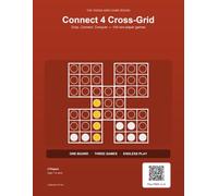 Connect 4 Cross-Grid: Drop, Connect, Conquer - 100 Two-Player Games on the 41-Cell Cross Board