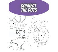 CONNECT THE DOTS: Activity book for kids, color book, counting book, Number puzzles, dot-dots number workbook,