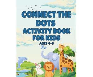 Connect the Dots Activity Book for Kids: Fun & Easy Animal Dot-to-Dot Puzzles for Ages 4-8 | Build Counting, Focus & Pencil Control