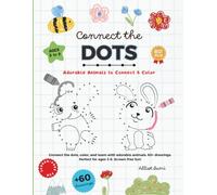 Connect the Dots: Adorable Animals to Connect and Color: Screen-Free Fun: Connect the Dots and Color 60+ Animals - Educational Activity Book for Kids Ages 3-8