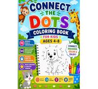 Connect the Dots Coloring Book for Kids Ages 4-8: Fun Dot-to-Dot Puzzles & Easy Coloring Pages for Early Learning, Number Recognition, and Creative Play