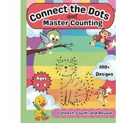 Connect the Dots for Kids Ages 4-8: 100+ Dot to Dot Puzzles | Dot to Dot for Kids | Counting Numbers