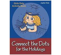 Connect The Dots For The Holidays Girls Only Activity Book