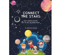 Connect the Stars: Kids Constellations Dot-to-Dot Coloring Book: 10 Famous Night Sky Patterns | Ursa Major सप्तर्षि, Orion, Leo सिंह & More | Trace Connect Color Activities