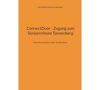 ConnectDoor - Zugang zum Seniorenheim Tannenberg: Zwischenstation oder Endstation