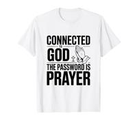 Connecté à Dieu Le Mot de Passe est la prière T-Shirt Graphique avec Valeur