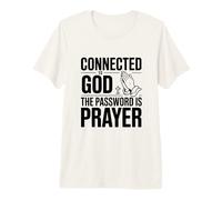 Connecté à Dieu Le Mot de Passe est la prière T-Shirt Haut de Gamme