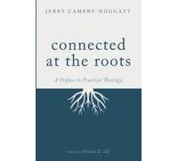 Connected at the Roots: A Preface to Practical Theology