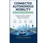 CONNECTED AUTONOMOUS MOBILITY ENGINEERING: Cooperative vehicle intelligence digital infrastructure and adaptive transportation