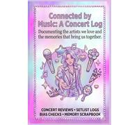 Connected by Music: A Concert Log: Documenting the artists we love and the memories that bring us together