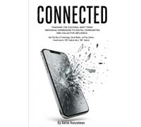 Connected: TRACKING THE CULTURAL SHIFT FROM INDIVIDUAL EXPRESSION TO DIGITAL COMMUNITIES AND COLLECTIVE INFLUENCE.