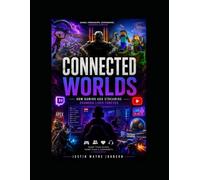 Connected Worlds: How Gaming and Streaming Changed Lives Around the World