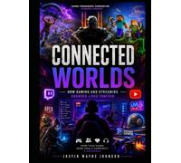 Connected Worlds: How Gaming and Streaming Changed Lives Around the World