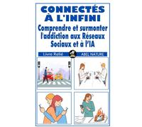 CONNECTÉS À L'INFINI: Comprendre et Surmonter l'Addiction aux Réseaux Sociaux et à l'IA