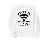 Connectez-Vous à Dieu Le Mot de Passe est Jésus Chrétien Sweatshirt