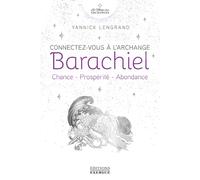 Connectez-vous à l'Archange Barachiel - Chance - Prospérité - Abondance - Yannick Lengrand - Exergue - broché - Essai