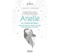 Connectez-Vous À L'archangelesse Arielle - La "Lionne De Dieu" Reine Des Éléments, Des Fées, Des Elfes Et Du Petit Peuple De La Nature