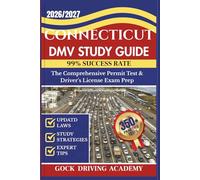Connecticut DMV STUDY GUIDE: The Comprehensive Permit Test & Driver’s License Exam Prep with 350+ Questions and Answers, Updated Laws, and Study Strategies for 99% Success rate
