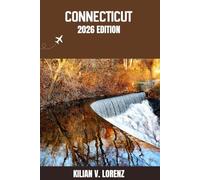 CONNECTICUT GUIDE DE VOYAGE: Découvrez les meilleurs endroits de Connecticut, ses trésors cachés, sa vie nocturne, ses aventures en plein air et sa ... pratiques et des informations locales