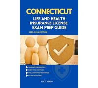 CONNECTICUT LIFE AND HEALTH INSURANCE LICENSE EXAM PREP GUIDE: Essential Preparation for the Licensing Exam
