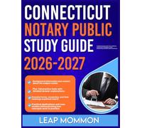 CONNECTICUT NOTARY PUBLIC STUDY GUIDE 2026-2027: In-Depth Explanation of Key Terms, Definitions, and Essential Terminologies for Clear Understanding with 9 full length Questions and Answer