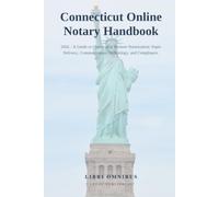 Connecticut Online Notary Handbook: 2026 - A Guide to Connecticut Remote Notarization: Paper Delivery, Communication Technology, and Compliance