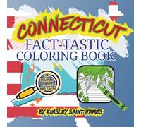 Connecticut State Fact-Tastic Coloring Book: Fun Facts, Landmarks, and State Symbols to Color and Learn: A creative and educational coloring adventure ... the Constitution State for kids and families