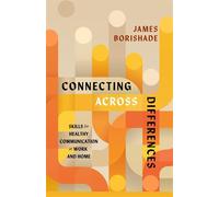 Connecting Across Differences Skills for Healthy Communication at Work and Home - James Borishade - Ivp - ebook (ePub) - Livre