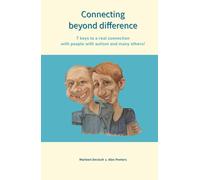 Connecting beyond difference: 7 keys to a real connection with people with autism and many others!