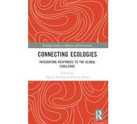 Connecting Ecologies: Integrating Responses to the Global Challenge