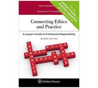 Connecting Ethics And Practice: A Lawyer's Guide To Professional Responsibility [Connected Ebook With Study Center]