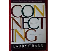 Connecting: Healing for Ourselves and Our Relationships a Radical New Vision