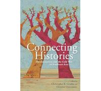 Connecting Histories: Decolonization and the Cold War in Southeast Asia, 1945-1962