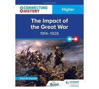 Connecting History: Higher Impact Of The Great War, 1914-1928