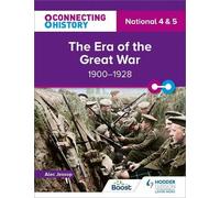 Connecting History: National 4 & 5 The Era Of The Great War, 19001928