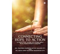 Connecting Hope to Action: A Practical Guide to Living Well with Parkinson’s Disease