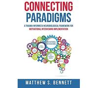 Connecting Paradigms: A Trauma-Informed & Neurobiological Framework For Motivational Interviewing Implementation