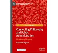 Connecting Philosophy and Public Administration: Directions of Inquiry