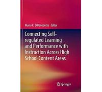 Connecting Self-Regulated Learning And Performance With Instruction Across High School Content Areas