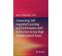 Connecting Self-Regulated Learning And Performance With Instruction Across High School Content Areas