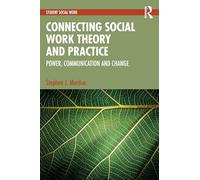 Connecting Social Work Theory and Practice: Power, Communication and Change