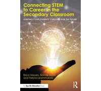 Connecting STEM to Career in the Secondary Classroom Igniting Your Students' Curiosity for the Future - Erica Meyers - Routledge - ebook (ePub) - Livre