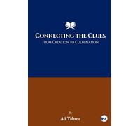 Connecting The Clues: From Creation To Culmination