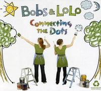 Bobs & Lolo - Connecting The Dots [Import]