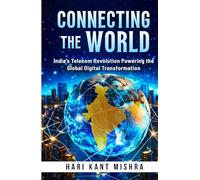 Connecting the World: India's Telecom Revolution Powering the Global Digital Transformation